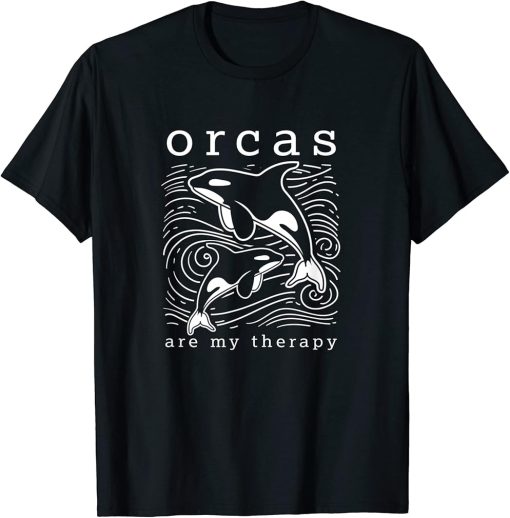 Orcas as Therapy Cute Whale Funny Saying T-Shirt